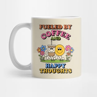 Fueled By Coffee and Happy Thoughts Mug
